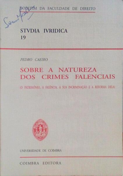 SOBRE A NATUREZA DOS CRIMES FALENCIAIS. O PATRIMÃ“NIO, A FALÃŠNCIA, A SUA INCRIMINAÃ‡ÃƒO E A REFORMA DELA.