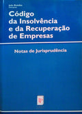 CÃ“DIGO DA INSOLVÃŠNCIA E DA RECUPERAÃ‡ÃƒO DE EMPRESAS, NOTAS DE JURISPRUDÃŠNCIA.