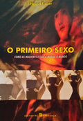 O PRIMEIRO SEXO. COMO AS MULHERES ESTÃƒO A MUDAR O MUNDO.