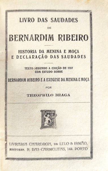 HISTÃ“RIA DA MENINA E MOÃ‡A E DECLARAÃ‡ÃƒO DAS SAUDADES.