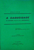 A CADUCIDADE NA DOUTRINA, NA LEI E NA JURISPRUDÃŠNCIA.
