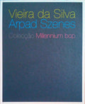 VIEIRA DA SILVA ARPAD SZENES. COLECÃ‡ÃƒO MILLENNIUM BCP.