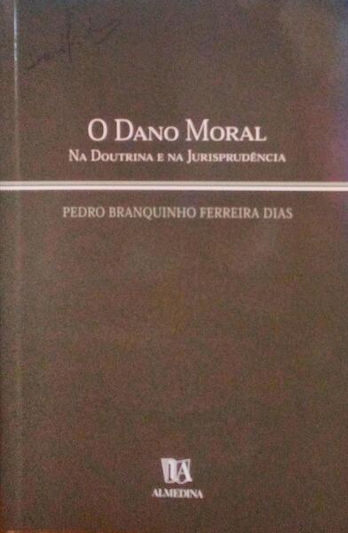 O DANO MORAL NA DOUTRINA E NA JURISPRUDÃŠNCIA.