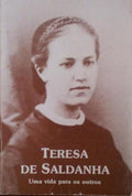 TERESA DE SALDANHA. UMA VIDA PARA OS OUTROS.
