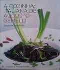 A COZINHA ITALIANA DE AUGUSTO GEMELLI, FANTASIA E TRADIÃ‡ÃƒO.