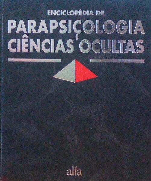 ENCICLOPÃ‰DIA DE PARAPSICOLOGIA E CIÃŠNCIAS OCULTAS.