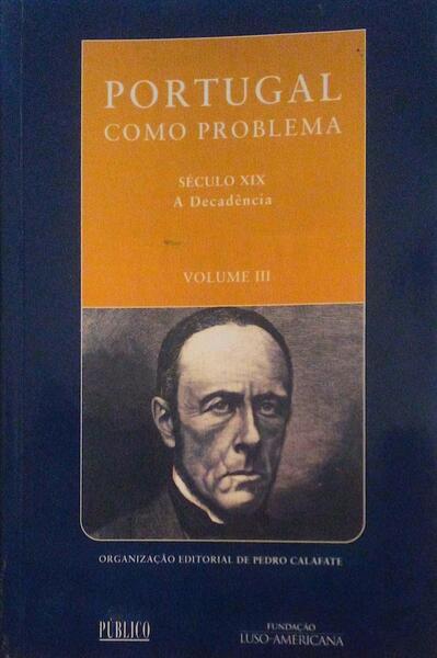 PORTUGAL COMO PROBLEMA. SÃ‰CULO XIX, A DECADÃŠNCIA.