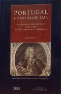 PORTUGAL COMO PROBLEMA. A ECONOMIA COMO SOLUÃ‡ÃƒO. DO MERCANTILISMO Ã€ ILUSTRAÃ‡ÃƒO (1625 - 1820).
