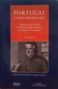 PORTUGAL COMO PROBLEMA, VOLUME II: SÃ‰CULOS XVII E XVIII DA OBSCURIDADE PRÃ“FETICA Ã€ EVIDÃŠNCIA GEOMÃ‰TRICA.