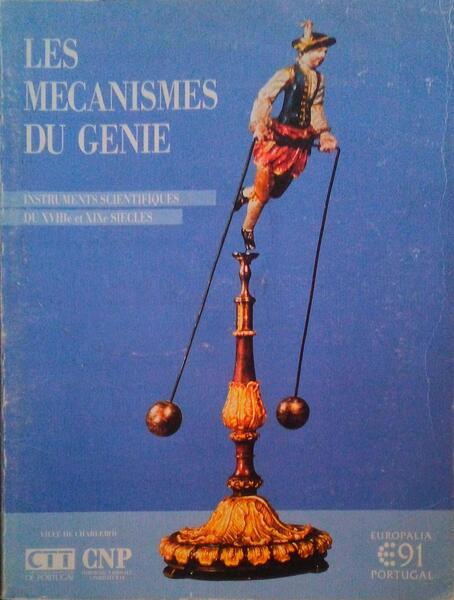 LES MECANISMES DU GENIE. INSTRUMENTS SCIENTIFIQUES DES XVIII ET XIX SIECLES.