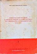 DIREITO COMUNITÃRIO. A ORDEM JURÃDICA COMUNITÃRIA. AS LIBERDADES FUNDAMENTAIS NA C.E.E.