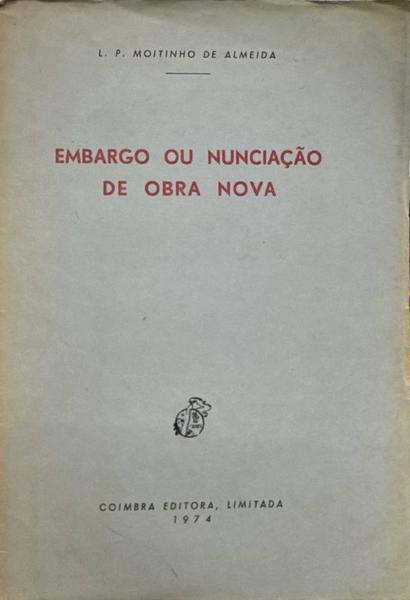EMBARGO OU NUNCIAÃ‡ÃƒO DE OBRA NOVA. [1.Âª ediÃ§Ã£o]