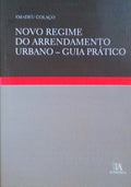 NOVO REGIME DO ARRENDAMENTO URBANO. GUIA PRÃTICO.
