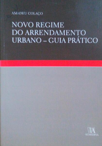 NOVO REGIME DO ARRENDAMENTO URBANO. GUIA PRÃTICO.