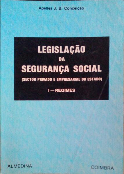 LEGISLAÃ‡ÃƒO DA SEGURANÃ‡A SOCIAL, SECTOR PRIVADO E EMPRESARIAL DO ESTADO.