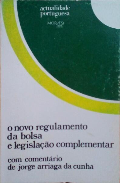 O NOVO REGULAMENTO DA BOLSA E LEGISLAÃ‡ÃƒO COMPLEMENTAR.