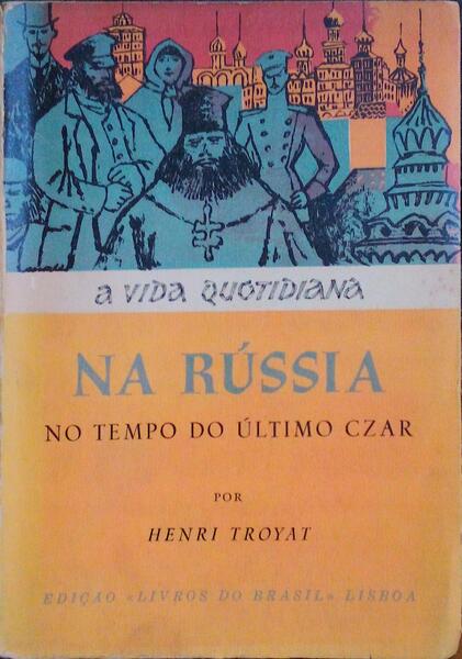 A VIDA QUOTIDIANA NA RÃšSSIA NO TEMPO DO ÃšLTIMO CZAR.
