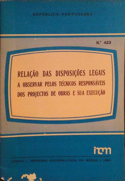 RELAÃ‡ÃƒO DAS DISPOSIÃ‡Ã•ES LEGAIS A OBSERVAR PELOS TÃ‰CNICOS RESPONSÃVEIS DOS PROJECTOS DE OBRAS E SUA EXECUÃ‡ÃƒO.