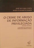 O CRIME DE ABUSO DE INFORMAÃ‡ÃƒO PRIVILEGIADA (INSIDER TRADING). A INFORMAÃ‡ÃƒO ENQUANTO PROBLEMA JURÃDICO-PENAL.