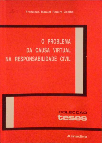 O PROBLEMA DA CAUSA VIRTUAL NA RESPONSABILIDADE CIVIL.