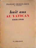 HUIT ANS AU VATICAN 1932 - 1940.