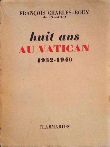 HUIT ANS AU VATICAN 1932 - 1940.