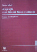 A INJUNÃ‡ÃƒO E AS CONEXAS ACÃ‡ÃƒO E EXECUÃ‡ÃƒO. [1.Âª ediÃ§Ã£o]