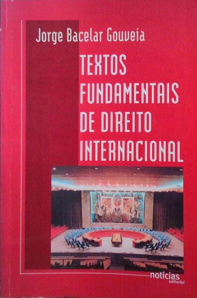 TEXTOS FUNDAMENTAIS DE DIREITO INTERNACIONAL.