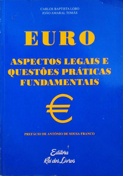 EURO, ASPECTOS LEGAIS E QUESTÃ•ES PRÃTICAS FUNDAMENTAIS.
