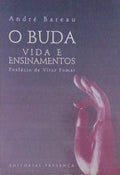 O BUDA, VIDA E ENSINAMENTOS.