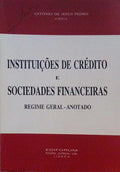 INSTITUIÃ‡Ã•ES DE CRÃ‰DITO E SOCIEDADES FINANCEIRAS. REGIME GERAL-ANOTADO.