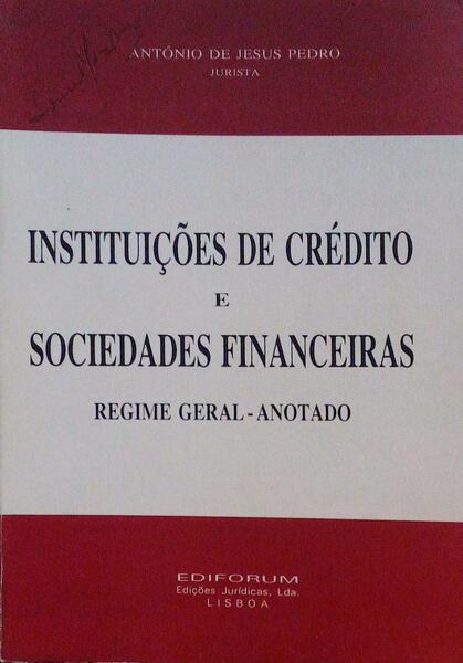 INSTITUIÃ‡Ã•ES DE CRÃ‰DITO E SOCIEDADES FINANCEIRAS. REGIME GERAL-ANOTADO.