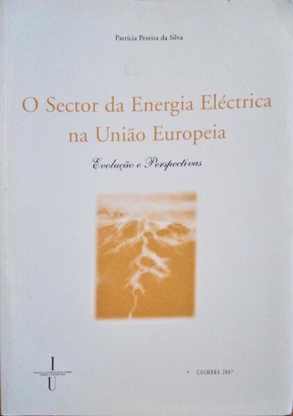 O SECTOR DA ENERGIA ELÃ‰CTRICA NA UNIÃƒO EUROPEIA. EVOLUÃ‡ÃƒO E PERSPECTIVAS.