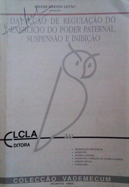 DA ACÃ‡ÃƒO DE REGULAÃ‡ÃƒO DO EXERCÃCIO DO PODER PATERNAL, SUSPENSÃƒO E INIBIÃ‡ÃƒO. [1.Âª EDIÃ‡ÃƒO]