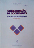 CONSTITUIÃ‡ÃƒO DE SOCIEDADES POR QUOTAS E ANÃ“NIMAS. GUIA PRÃTICO. [1.Âª EDIÃ‡ÃƒO]
