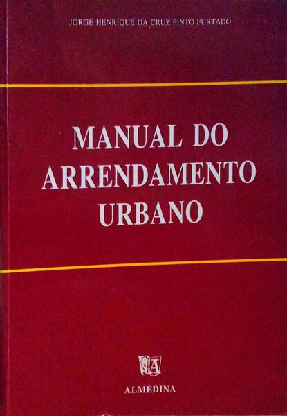 MANUAL DO ARRENDAMENTO URBANO. [1.Âª EDIÃ‡ÃƒO]