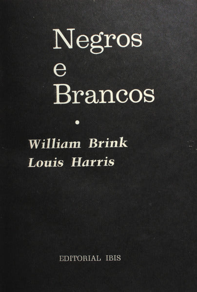 NEGROS E BRANCOS. [1.Âª EDIÃ‡ÃƒO]