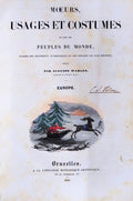 MOEURS, USAGES ET COSTUMES DE TOUS LES PEUPLES DU MONDE. [Europe]