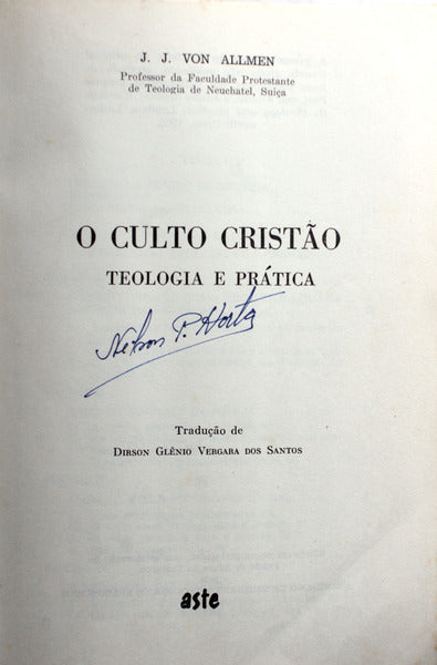 O CULTO CRISTÃƒO. TEOLOGIA E PRÃTICA.