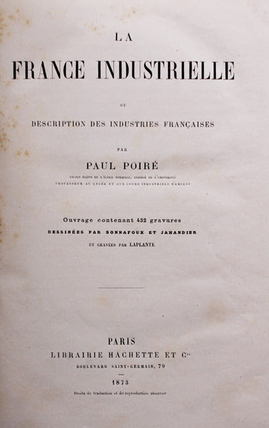 LA FRANCE INDUSTRIELLE OU DESCRIPTION DES INDUSTRIES FRANÃ‡AISES.