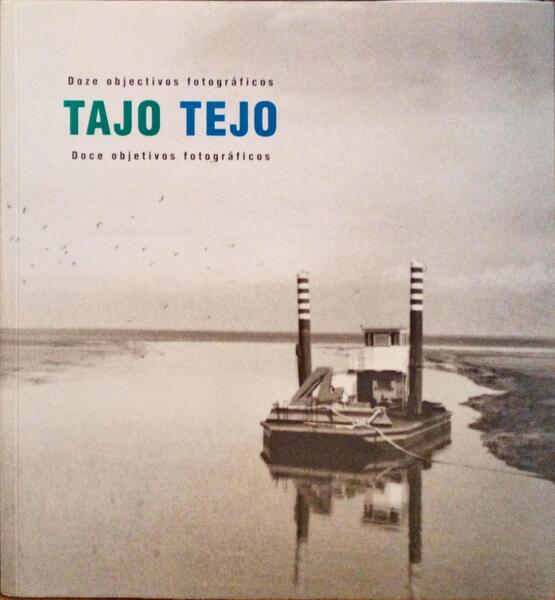 TEJO, DOZE OBJECTIVOS FOTOGRÃFICOS - TAJO, DOCE OBJECTIVOS FOTOGRÃFICO.