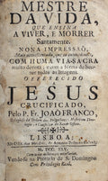 MESTRE DA VIDA, QUE ENSINA A VIVER, E MORRER SANTAMENTE.