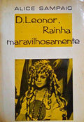 D. LEONOR, RAINHA MARAVILHOSAMENTE.
