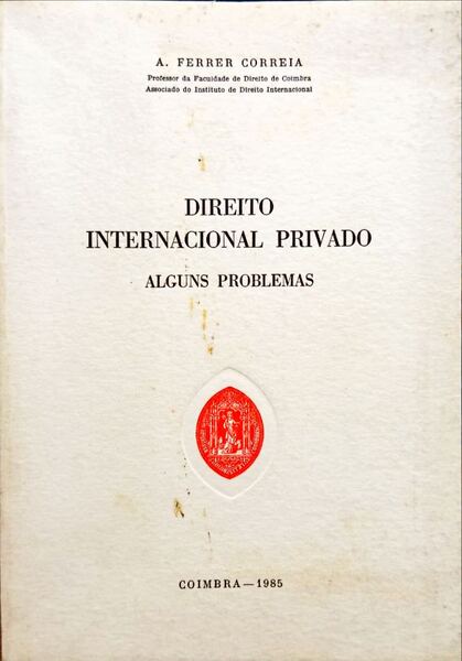 DIREITO INTERNACIONAL PRIVADO, ALGUNS PROBLEMAS. [1985]