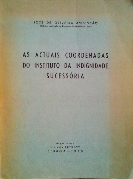 AS ACTUAIS COORDENADAS DO INSTITUTO DA INDIGNIDADE SUCESSÃ“RIA.