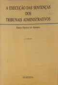 A EXECUÃ‡ÃƒO DAS SENTENÃ‡AS DOS TRIBUNAIS ADMINISTRATIVOS.