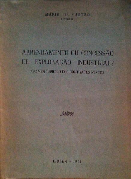 ARRENDAMENTO OU CONCESSÃƒO DE EXPLORAÃ‡ÃƒO INDUSTRIAL? REGIME JURÃDICO DOS CONTRATOS MIXTOS.