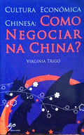 CULTURA ECONÃ“MICA CHINESA: COMO NEGOCIAR NA CHINA?