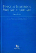 FUNDOS DE INVESTIMENTO MOBILIÃRIO E IMOBILIÃRIO. REGIME JURÃDICO.