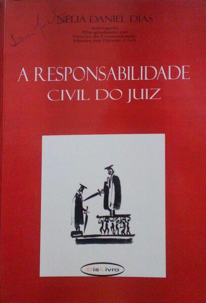 A RESPONSABILIDADE CIVIL DO JUIZ.